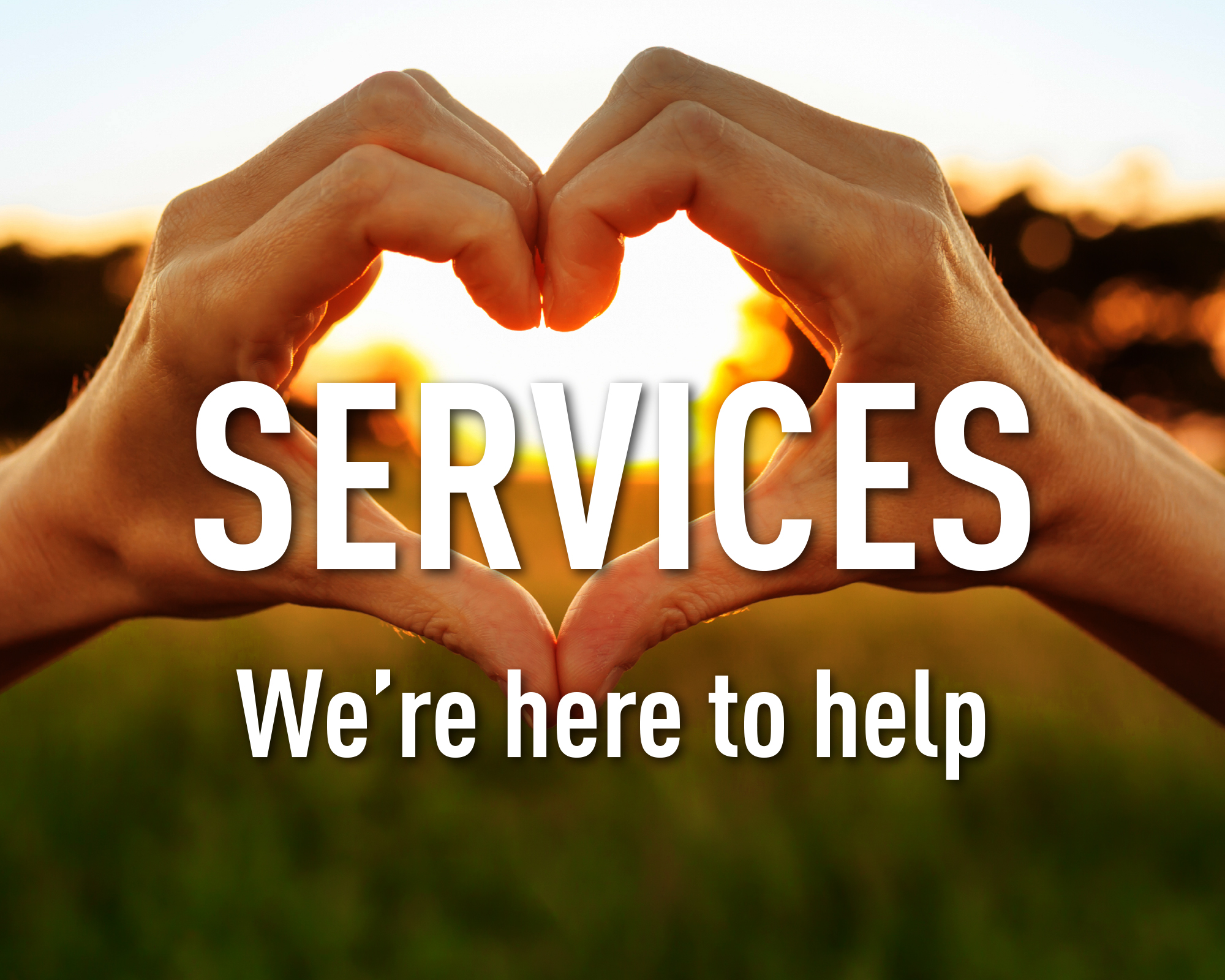 Services. We're here to help.