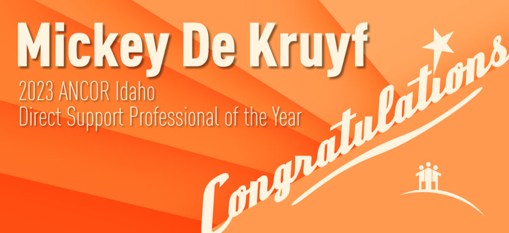 CONGRATULATIONS MICKEY – 2023 IDAHO DIRECT SUPPORT PROFESSIONAL OF THE YEAR Image